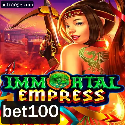 ImmortalEmpress: Descubra o Jogo da Nova Era com bet100